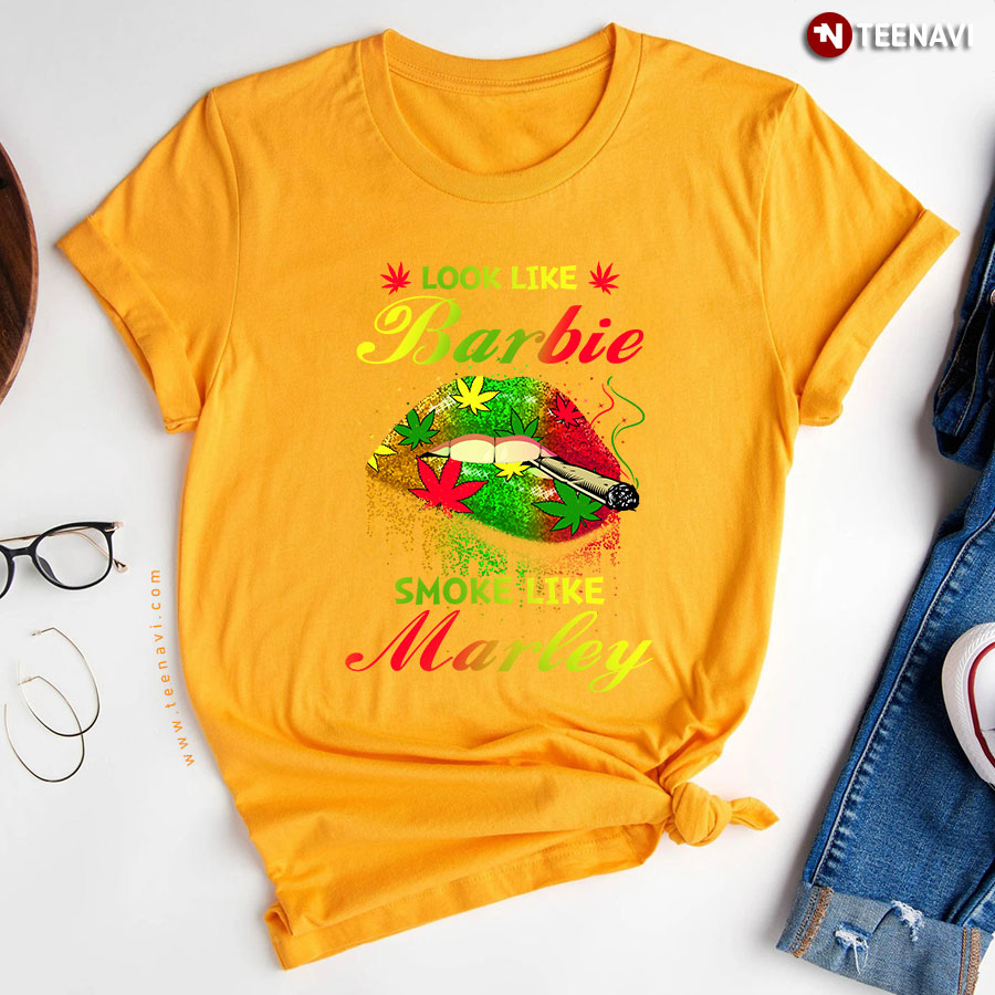 Look Like Barbie Smoke Like Marley