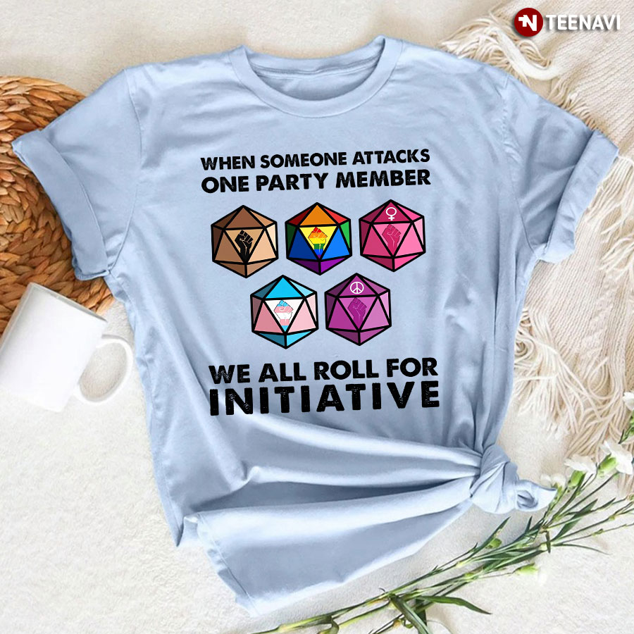 When Someone Attacks One Party Member We All Roll For Initiative LGBT Black Lives Matter T-Shirt