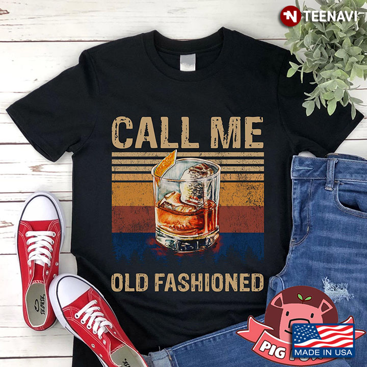 Call Me Old Fashioned Whiskey Vintage New Version