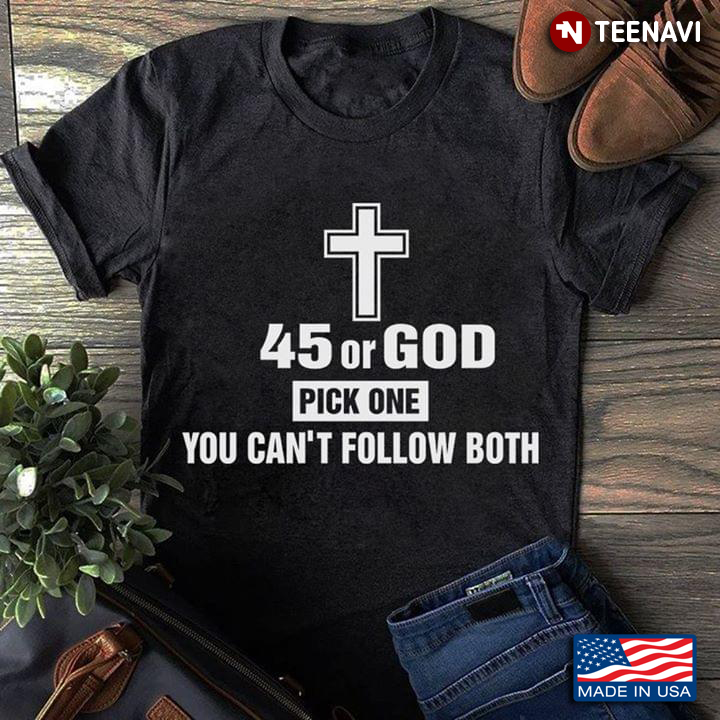 45 or God Pick One You Can't Follow Both