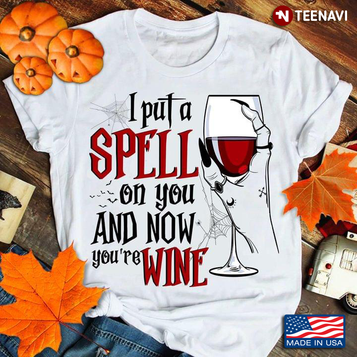 I Put A Spell On You And Now You're Wine