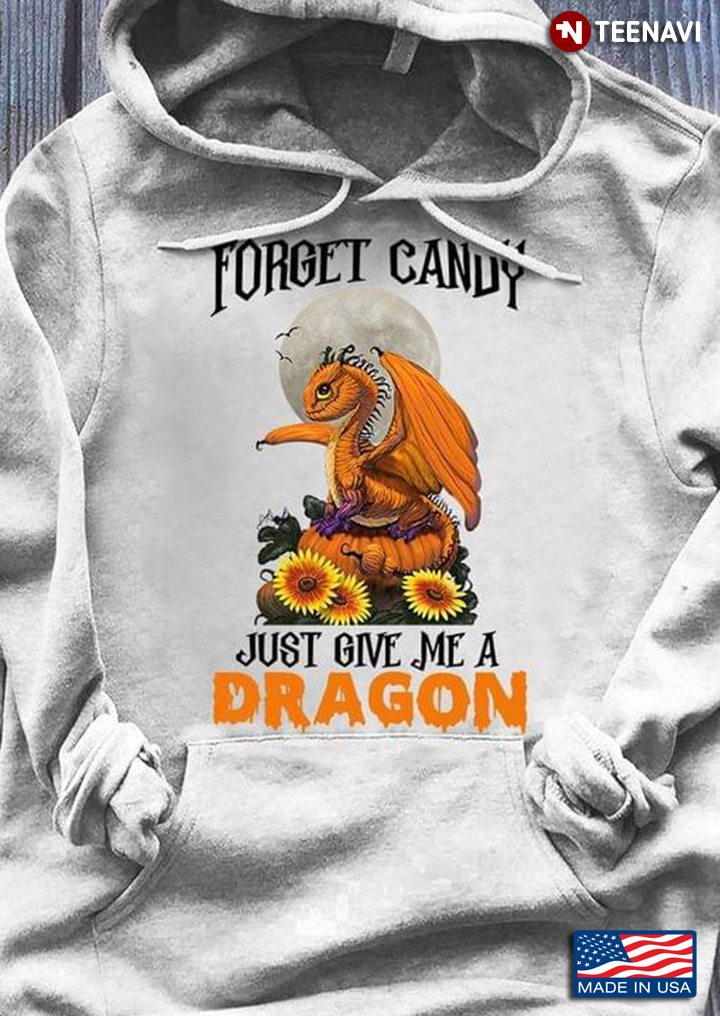 Forget Candy Just Give Me A Dragon Halloween