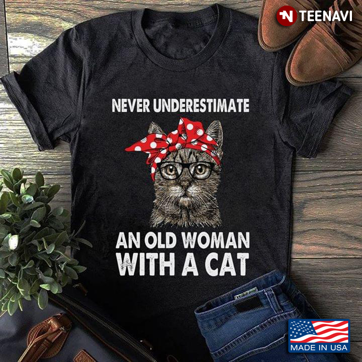 Never Underestimate An Old Woman With A Cat New Design