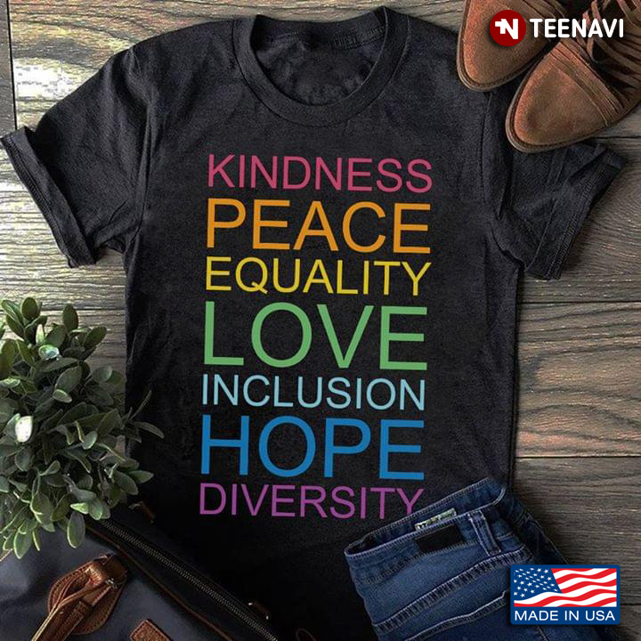 Kindness Peace Equality Love Inclussion Hope Diversity