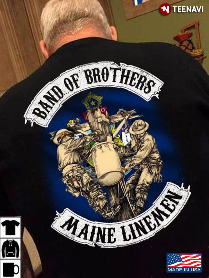 Band Of Brothers Maine Linemen