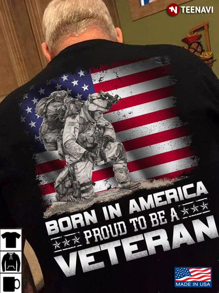 Born In America  Proud To be A Veterans
