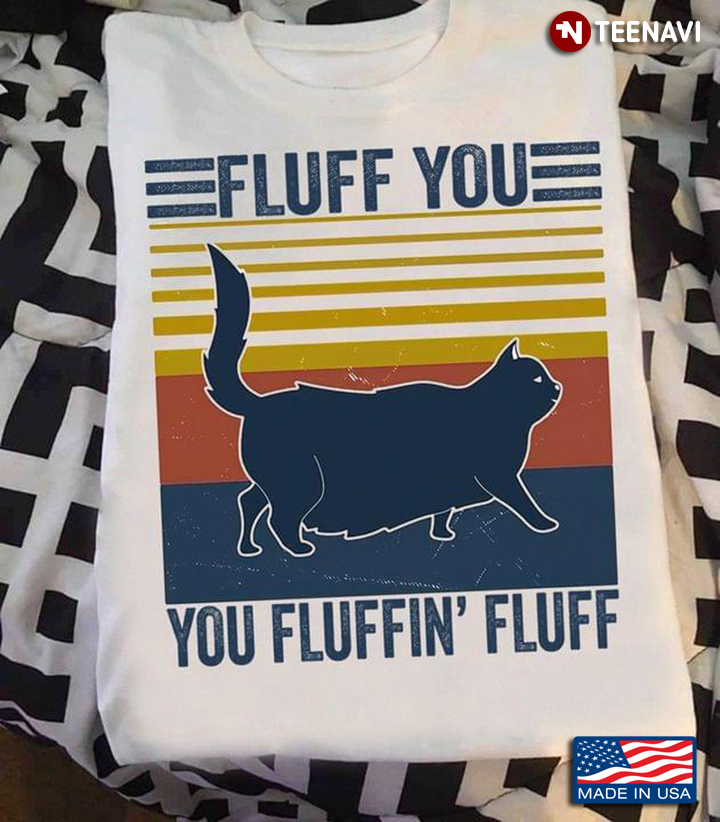 Fluffy You You Fluffin' Fluff Vintage