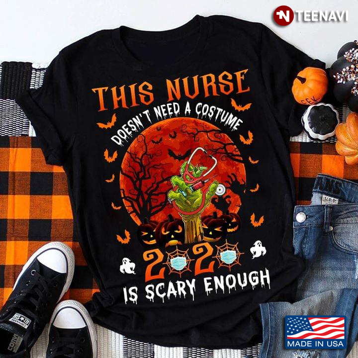 This Nurse Doesn't Need A Costume  2020 Is Scary Enough  Halloween