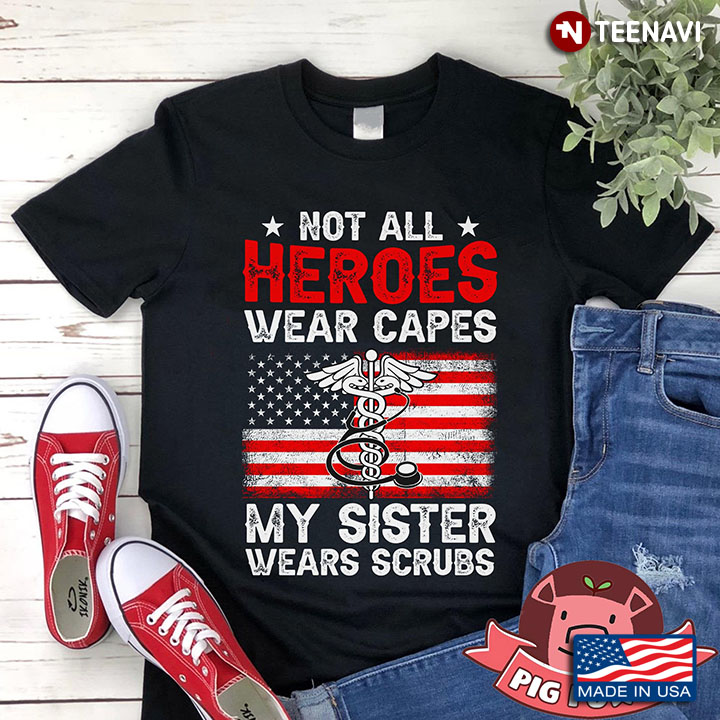 Not All Heroes Weak Capes My Daughters Weak Scrubs American Flag