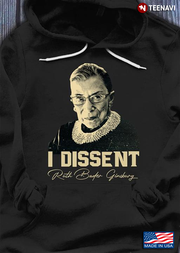 I Dissent Ruth Bader Ginsburg New Version
