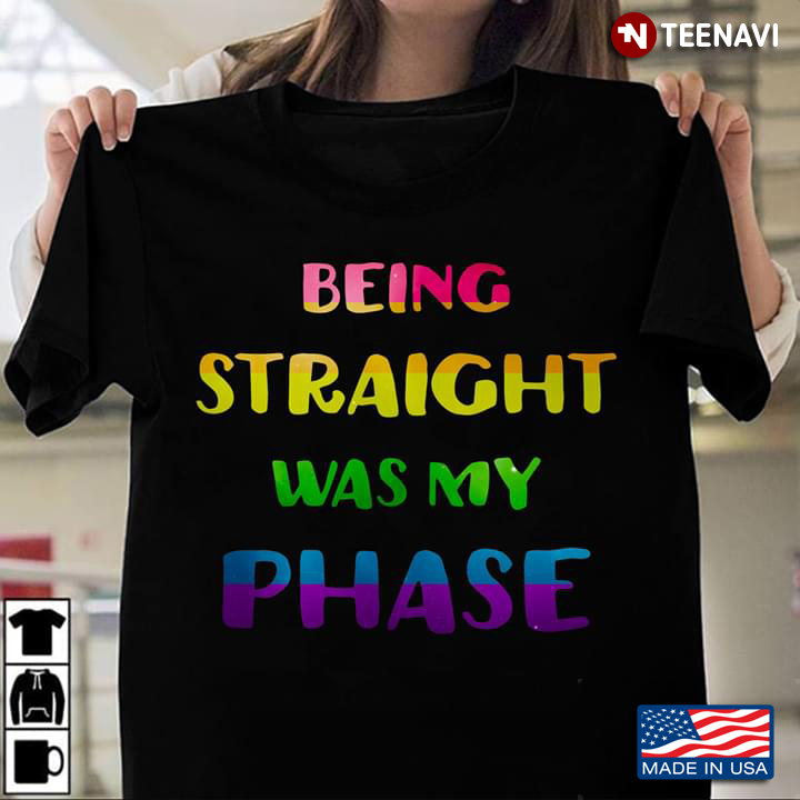 Being Straight Was My Phase LGBT New Design