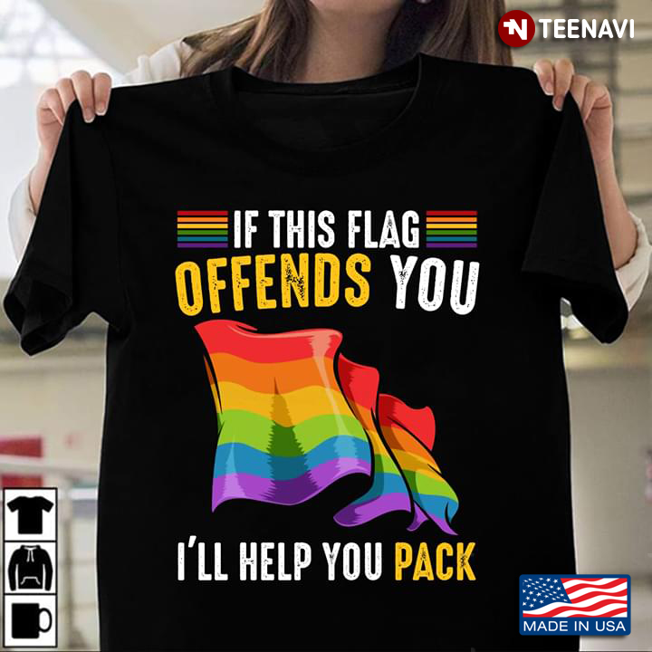 If This Flag Offends You I'll Help You Pack LGBT Flag
