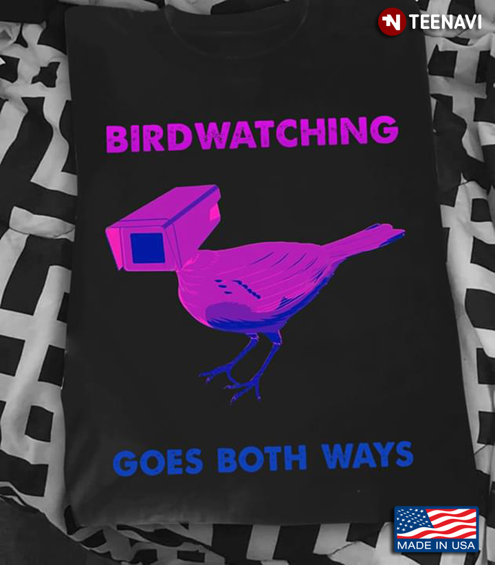 Bird Watching Goes Both Ways