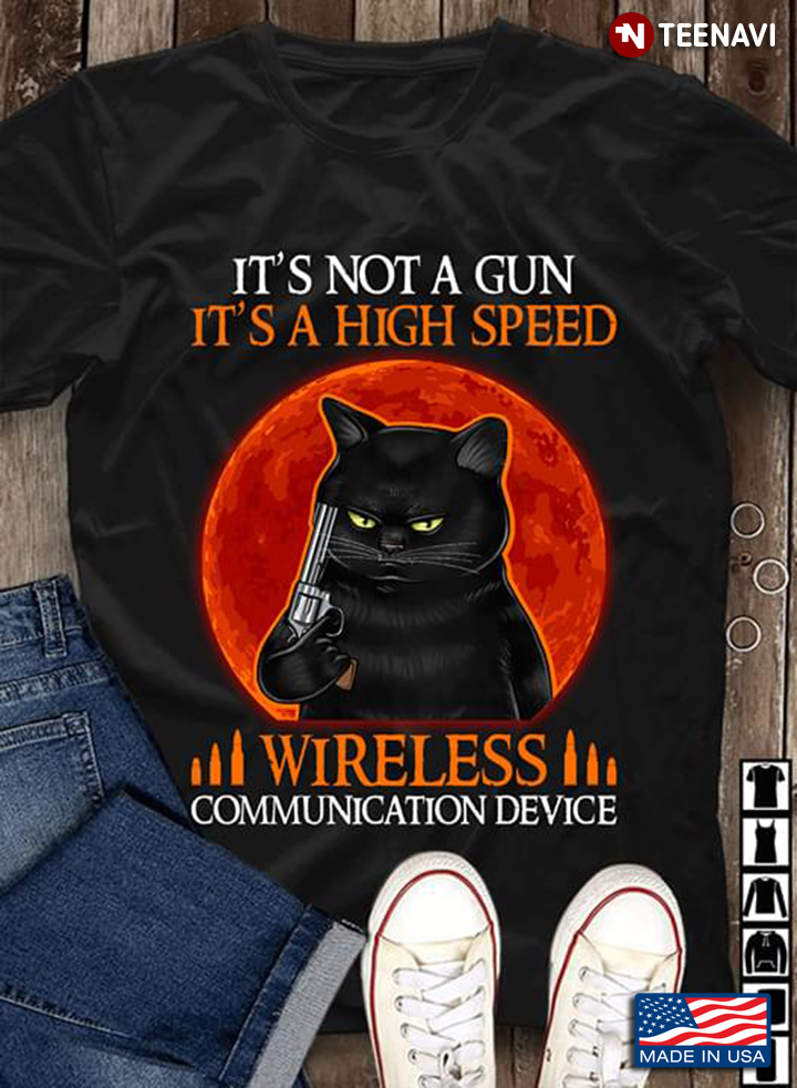 Black Cat It's Not A Gun It's A High Speed Wireless Communication Device Black Cat