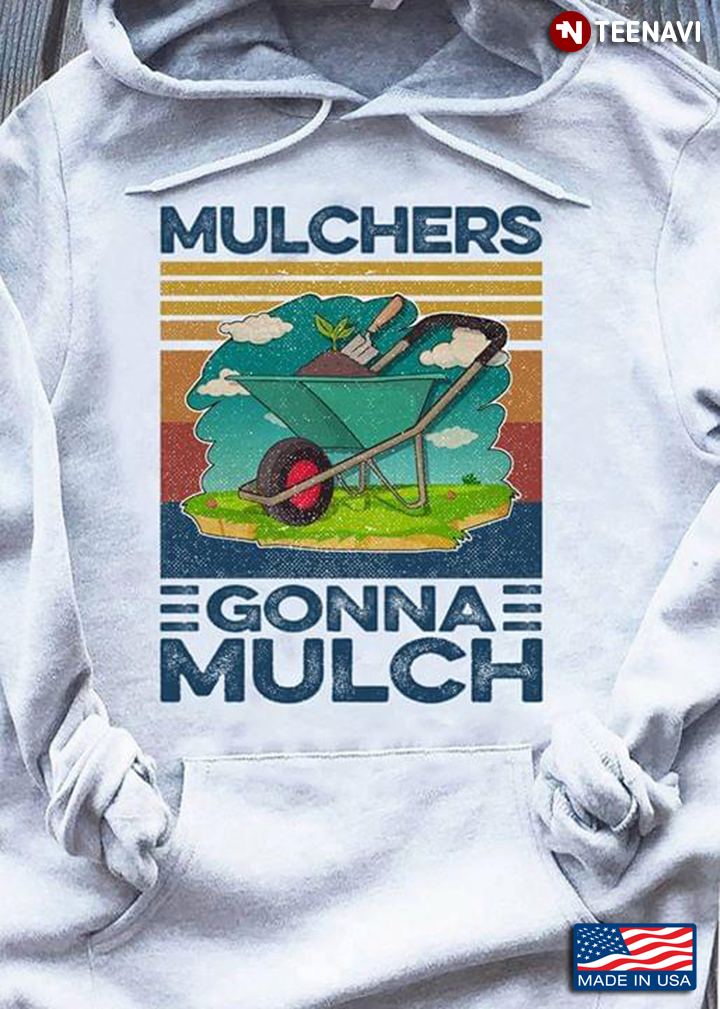 Mulchers  Gonna Mulch Vintage