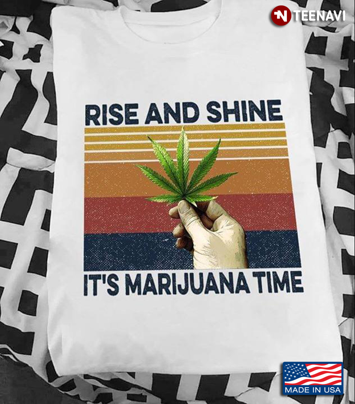 Rise And Shine It's Marijuana Time