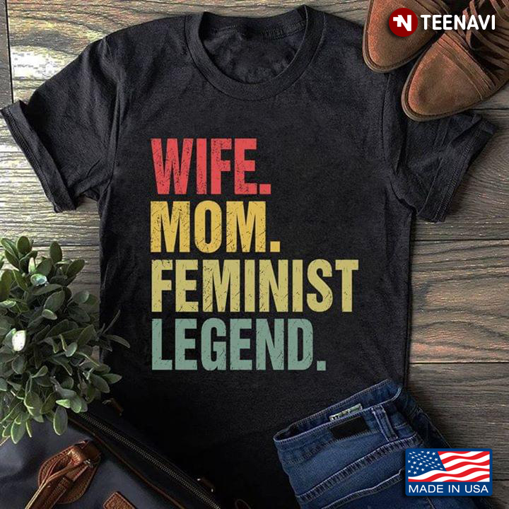 Wife Mom Feminism Legend