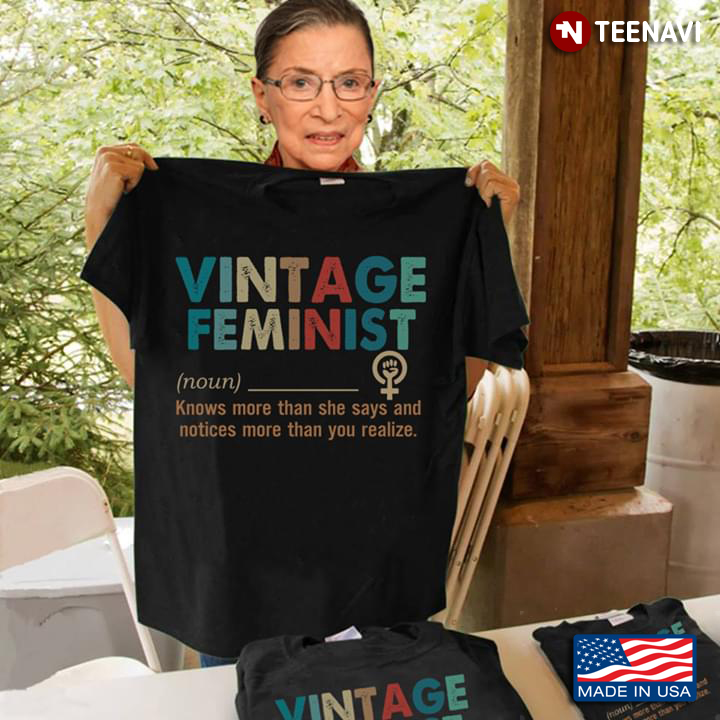 Vintage Feminist Knows More Than She Says And Notices More Than You Relize
