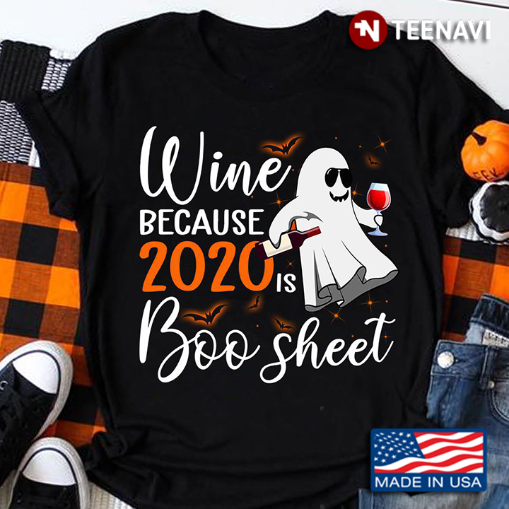 Wine Because 2020 Is Boo Sheet Halloween