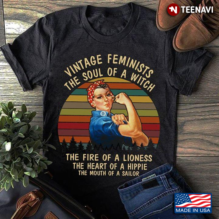 Vintage Feminists The Soul Of A Witch The Fire Of A Lioness The Heart Of A Hippie