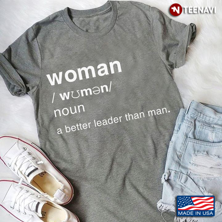 Woman Definition A Better Leaders Than Man