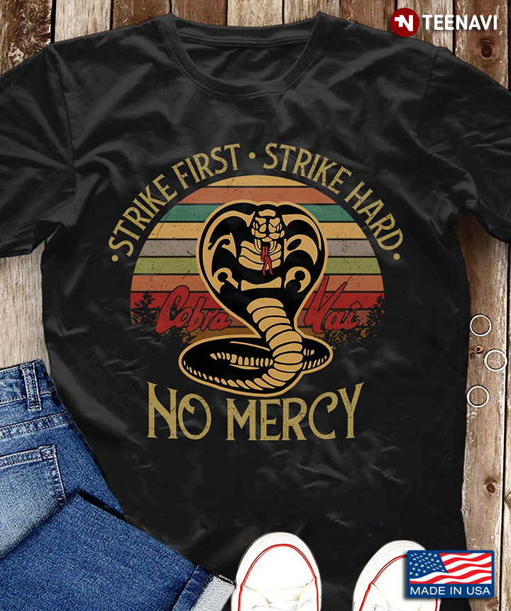 Cobra Kai Snake Strike First Strike Hard No Mercy