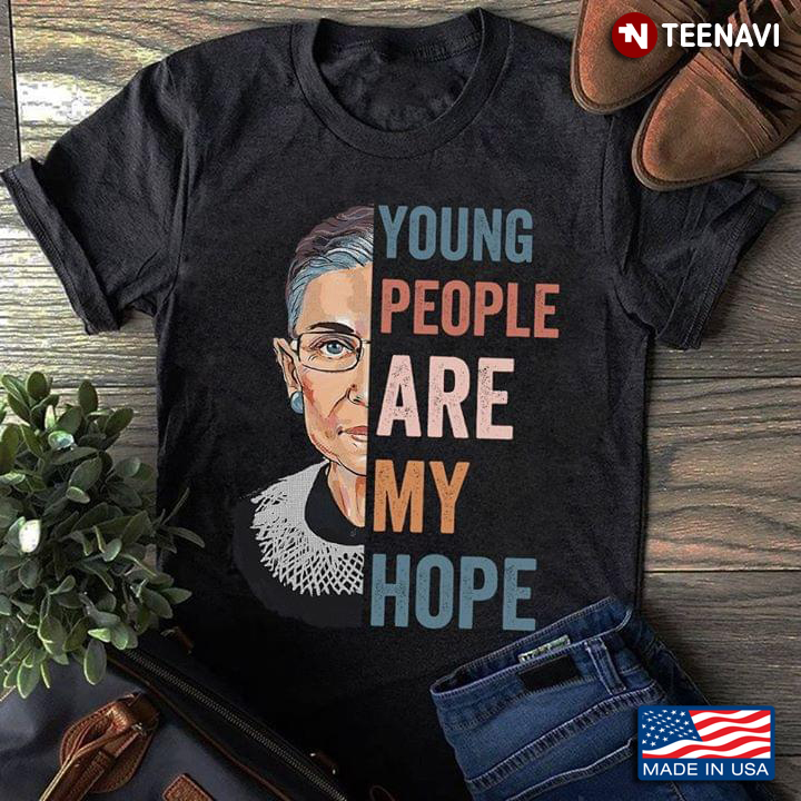 Ruth Bader Ginsburg Young People Are My Hope