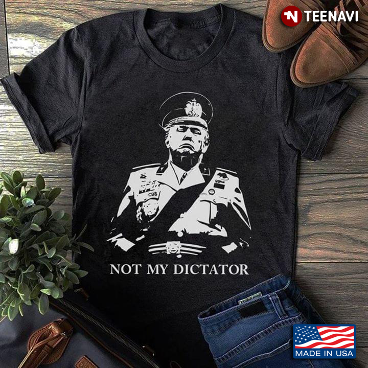 Trump President Not My Dictator Anti-Trump