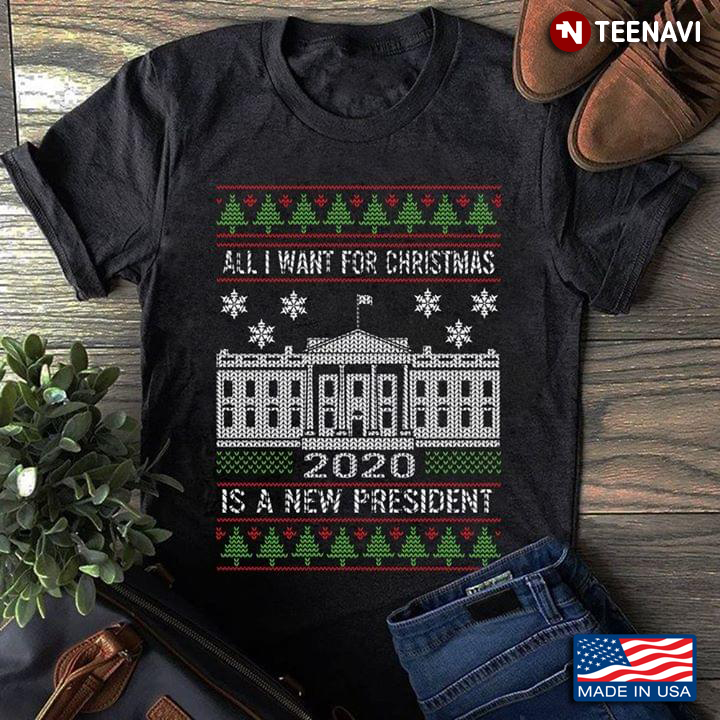 The White House All I Want For Christmas Is A New President 2020