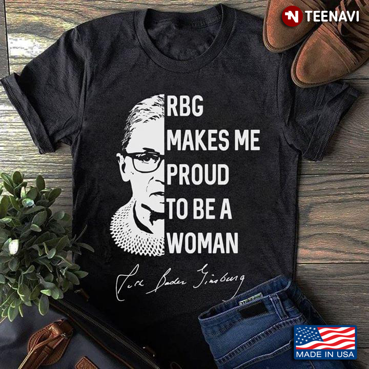 RBG Makes Me Proud To Be A Woman
