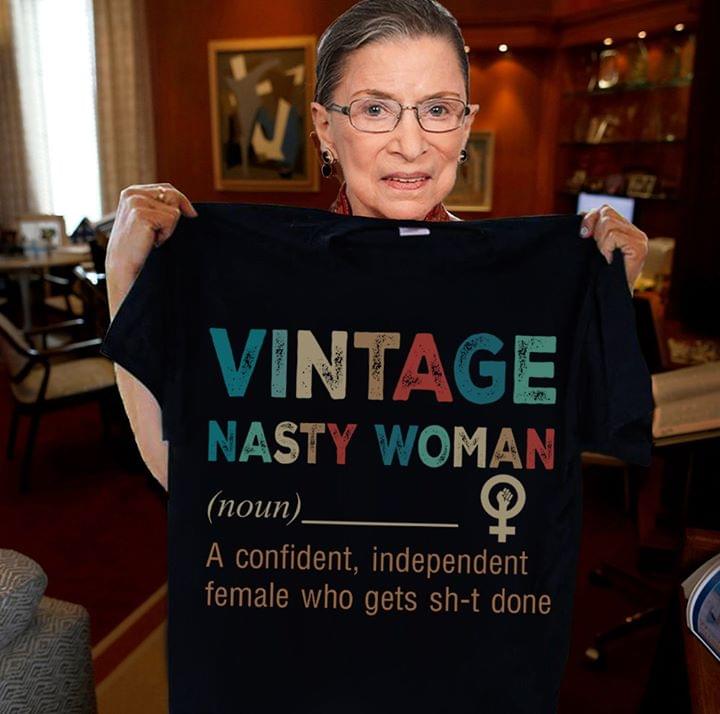 Vintage Nasty Woman A Confident Independent Female Who Gets Shit Done