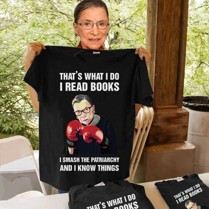 Ruth Bader Ginsburg Boxing That's What I Do I Read Books I Smash The Patriarchy And I Know Things