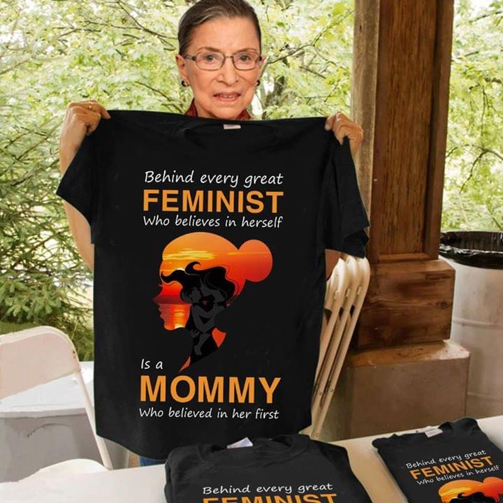 Behind Every Great Feminist Who Believes In Herself Is A Mommy Who Believed In Her First