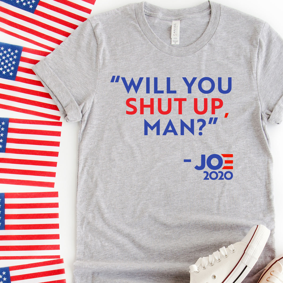 Will You Shut Up Man Joe Biden 2020 U.S Presidential Election