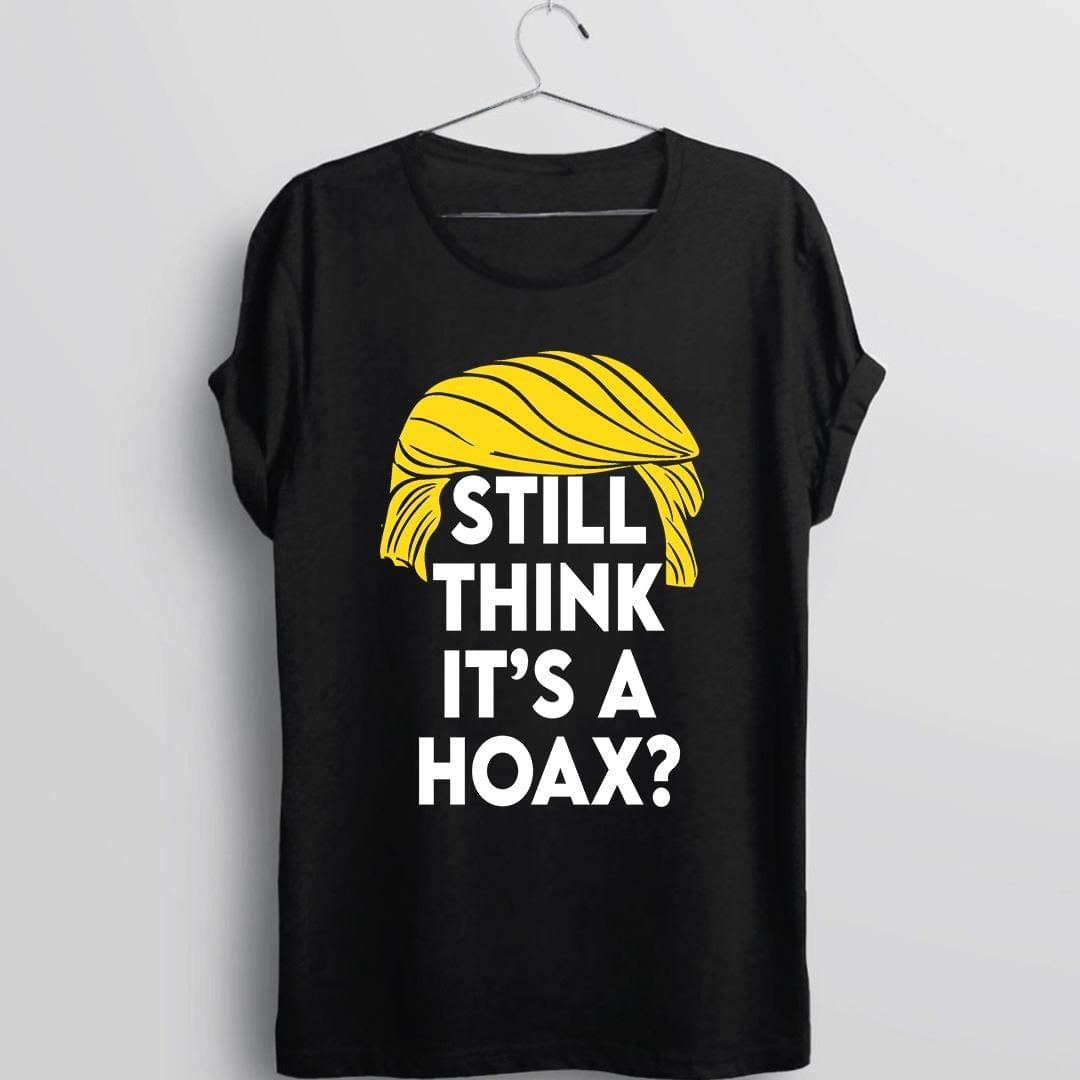 Donald Trump Still Think It's A Hoax