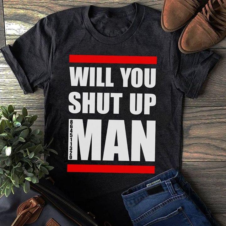 Will You Shut Up Man 86 45 11 320 Anti-Trump