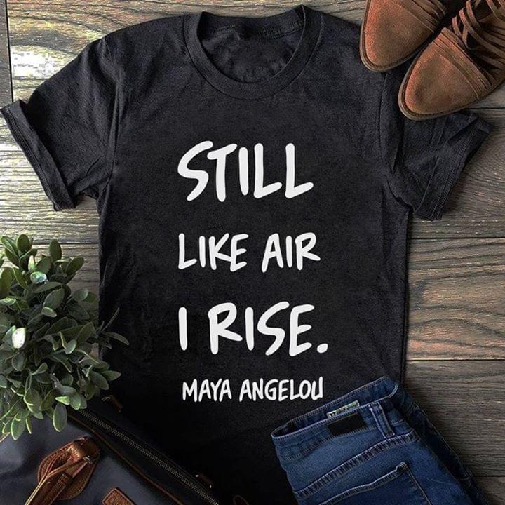 Still Like Air I Rise Maya Angelou