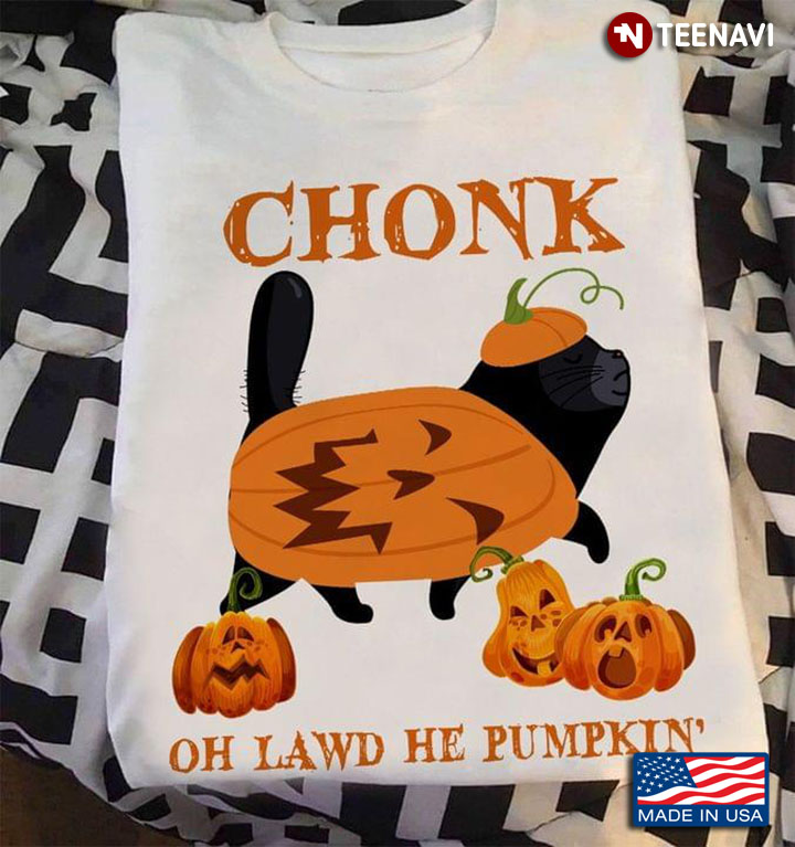Chonk Oh Lawd He Pumkin' Cat Halloween
