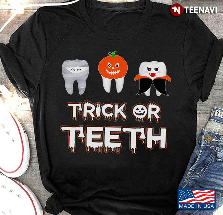 Treat Or Teeth Halloween Trick Or Trick