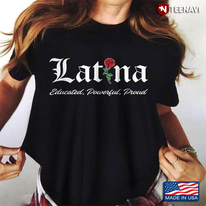 Latina Educated Powerful Proud