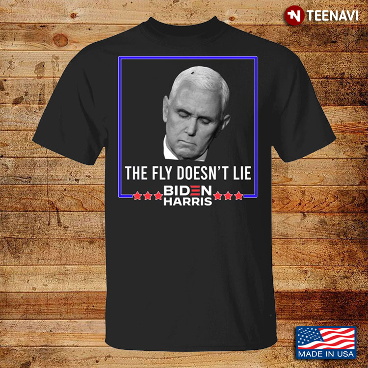 Mike Pence The Fly Doesn't Lie Biden Harris