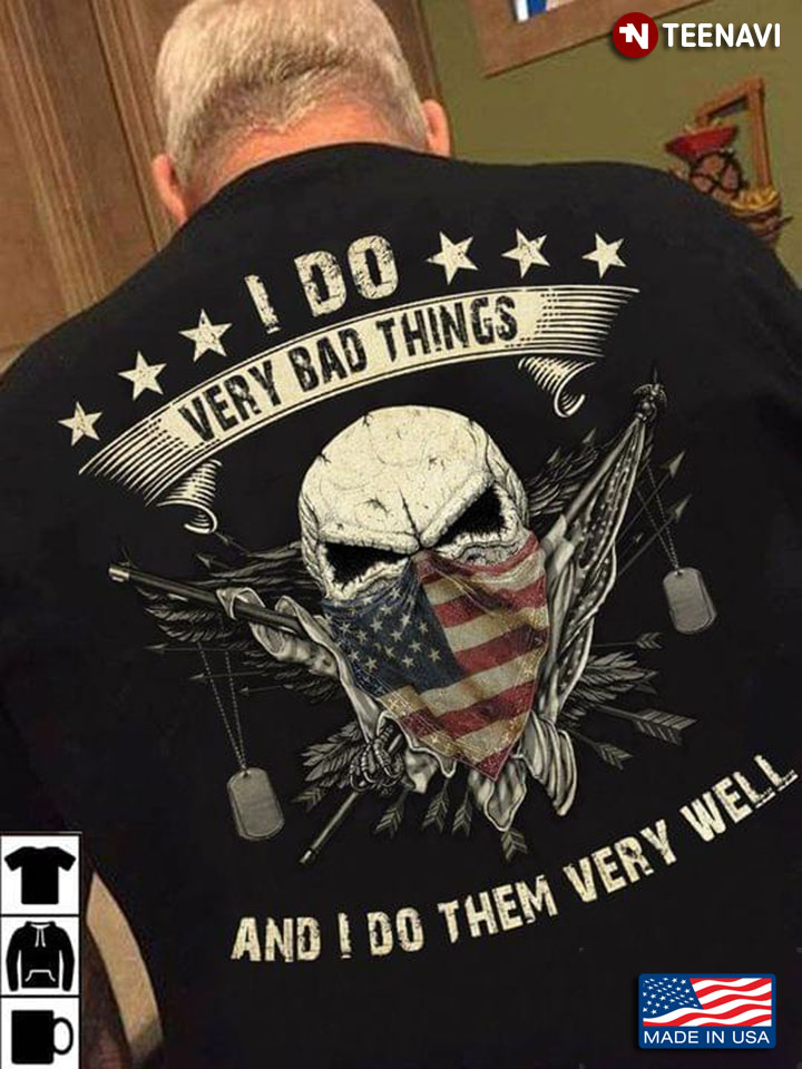 I Do Very Bad Things And I Do Them Very Well Skull Flag Face Mask Veteran