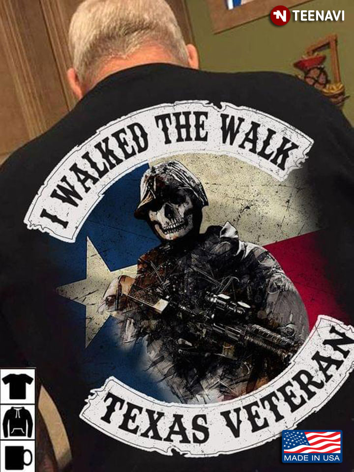 I Walked The Walk Texas Veteran