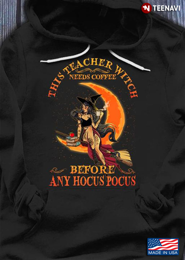 This Teacher Witch Needs Coffee Before Any Hocus Pocus  Halloween