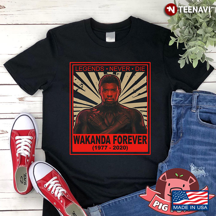 Legends Never Die Wakanda Forever  Chadwick Boseman (1977-2020)