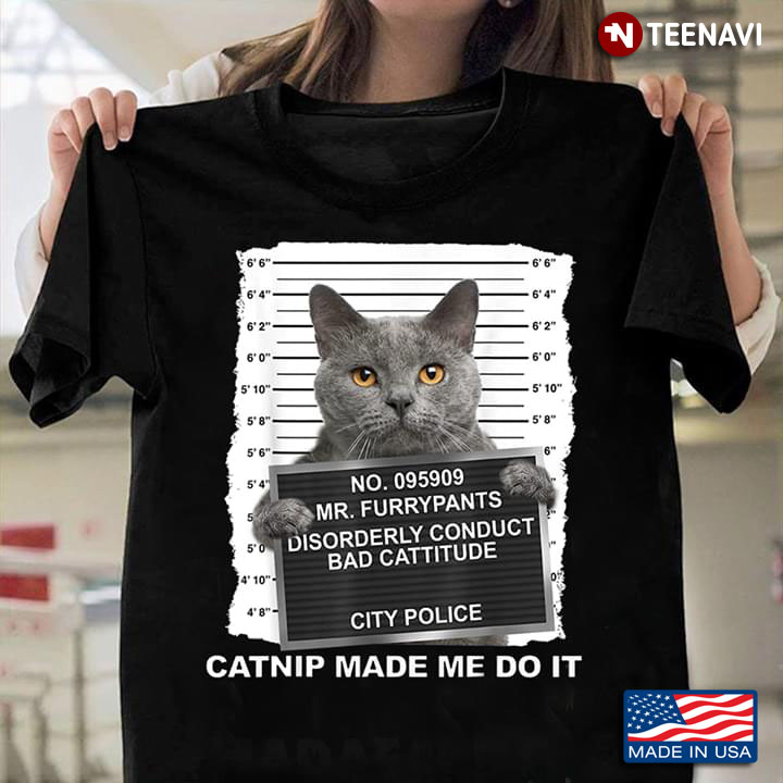 Cat No. 095909 Mr. Furrypants Disorderly Conduct Bad Cattitude City Police Catnip Made Me Do It