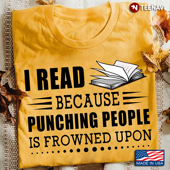 I Read Because Punching People Is Frowned Upon