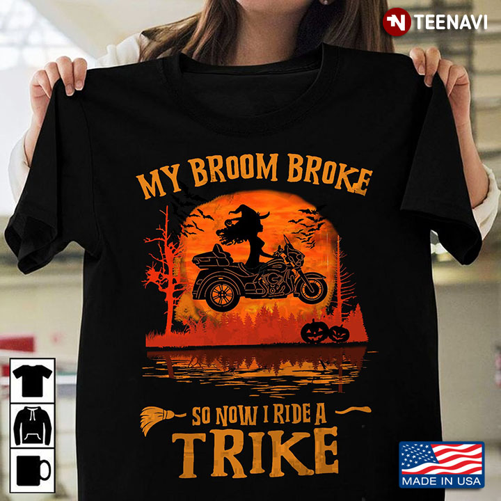 Halloween Witch My Broom Broke So Now I Ride A Trike