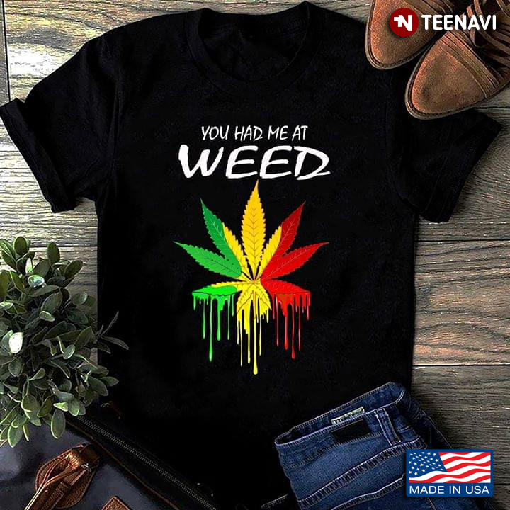 You Had Me At Colorful Weed