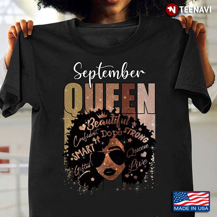 September Queen Beautiful Confident Dope Strong Smart Queen Gifted Live